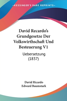 Paperback David Recardo's Grundgesetze Der Volkswirthschaft Und Besteuerung V1: Uebersetzung (1837) [German] Book
