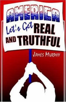 Paperback America, Let's Get Real and Truthful Book