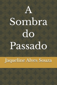 A Sombra do Passado (Portuguese Edition)