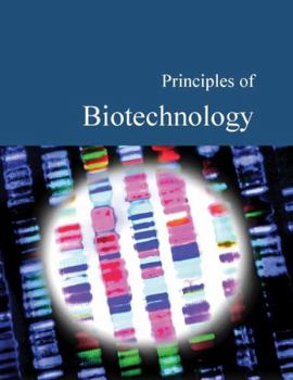 Hardcover Principles of Biotechnology: Print Purchase Includes Free Online Access Book