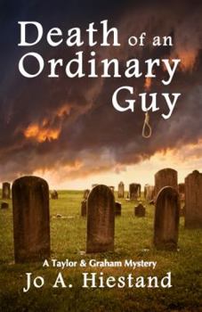 Death of an Ordinary Guy - Book #1 of the Taylor & Graham Mysteries