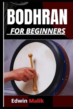 Paperback Bodhran for Beginners: A Step-By-Step Guide To Essential Techniques, Rhythms, And Performance Skills Book
