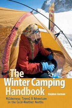 Paperback The Winter Camping Handbook: Wilderness Travel & Adventure in the Cold-Weather Months Book