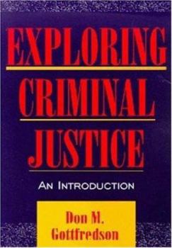 Hardcover Exploring Criminal Justice: An Introduction Book