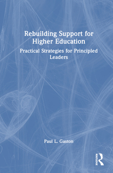 Hardcover Rebuilding Support for Higher Education: Practical Strategies for Principled Leaders Book