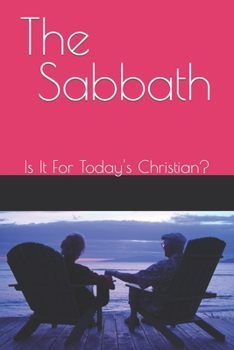 Paperback The Sabbath: Is It For Today's Christian? Book