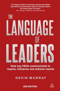 Paperback The Language of Leaders: How Top CEOs Communicate to Inspire, Influence and Achieve Results Book