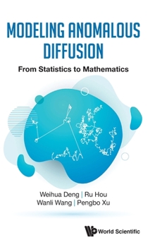 Hardcover Modeling Anomalous Diffusion: From Statistics to Mathematics Book