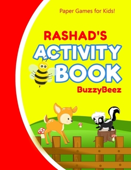 Rashad's Activity Book: 100 + Pages of Fun Activities | Ready to Play Paper Games + Storybook Pages for Kids Age 3+ | Hangman, Tic Tac Toe, Four in a ... E | Hours of Entertainment for Road Trips