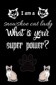 Paperback I am a snowshoe cat lady What is your super power?: Dairy & journal for cat lover lady. With 100 pages line journal Book