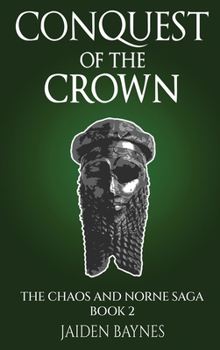 Hardcover Conquest of the Crown: The Chaos and Norne Saga: Book 2 Book