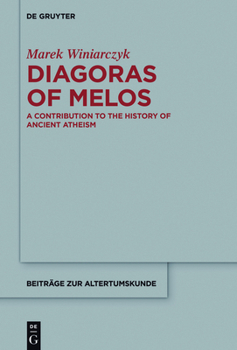 Hardcover Diagoras of Melos: A Contribution to the History of Ancient Atheism Book