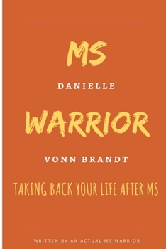Paperback MS Warrior: Taking Back Your Life After MS: Taking Back Your Control in Life Book