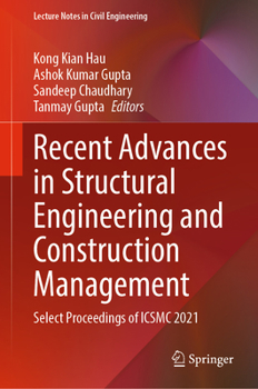 Hardcover Recent Advances in Structural Engineering and Construction Management: Select Proceedings of Icsmc 2021 Book