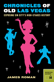 Paperback Chronicles of Old Las Vegas: Exposing Sin City's High-Stakes History Book