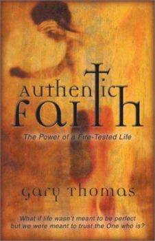 Hardcover Authentic Faith: The Power of a Fire-Tested Life Book