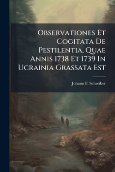 Paperback Observationes Et Cogitata De Pestilentia, Quae Annis 1738 Et 1739 In Ucrainia Grassata Est [Italian] Book