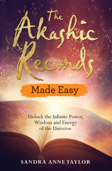 Paperback The Akashic Records Made Easy: Unlock the Infinite Power, Wisdom and Energy of the Universe Book