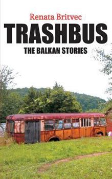 Paperback Trashbus: The Balkan Stories Book