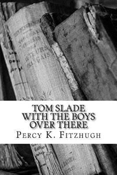 Paperback Tom Slade with the Boys Over There Book