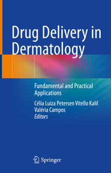 Hardcover Drug Delivery in Dermatology: Fundamental and Practical Applications Book