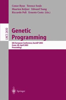 Paperback Genetic Programming: 6th European Conference, Eurogp 2003, Essex, Uk, April 14-16, 2003. Proceedings Book