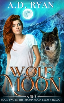Wolf Moon - Book #2 of the Blood Moon Trilogy