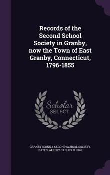 Hardcover Records of the Second School Society in Granby, now the Town of East Granby, Connecticut, 1796-1855 Book