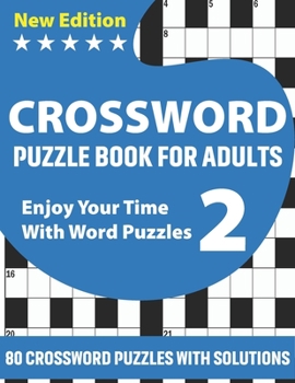 Paperback Crossword Puzzle Book For Adults: Beautiful Challenging Crossword Puzzle Book For All Puzzle Lovers Senior Men And Women With Supply Of 80 Puzzles And Book