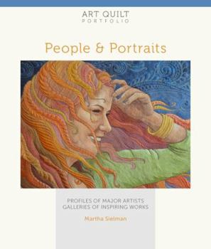 Paperback Art Quilt Portfolio: People & Portraits: Profiles of Major Artists, Galleries of Inspiring Works Book