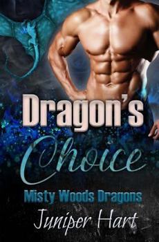 Dragon's Choice - Book #3 of the Misty Woods Dragons