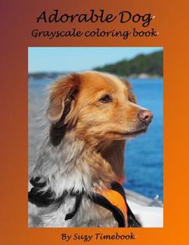 Paperback Adorable Dog Grayscale Coloring Book: Grayscale Coloring made you relax, stress less, meditation and mindfulness your mind and very good hobby. Book