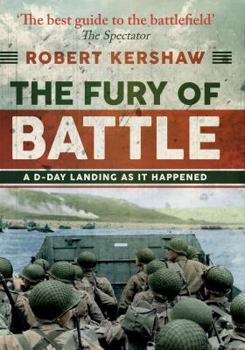 Hardcover The Fury of Battle: A D-Day Landing as It Happened Book