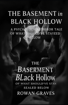 Paperback The Basement in Black Hollow: A Psychological Horror Tale of What Should've Stayed Sealed Below Book