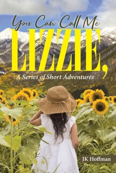 Paperback You Can Call Me Lizzie: A Series of Short Adventures Book