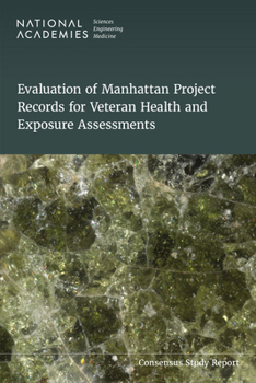 Evaluation of Manhattan Project Records for Veteran Health and Exposure Assessments