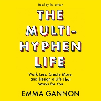 Audio CD The Multi-Hyphen Life: Work Less, Create More, and Design a Life That Works for You Book