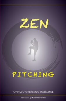 Paperback Zen Pitching: A Pathway to Personal Excellence Book