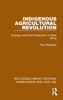 Paperback Indigenous Agricultural Revolution: Ecology and Food Production in West Africa Book