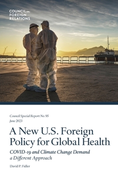 Paperback A New U.S. Foreign Policy for Global Health: COVID-19 and Climate Change Demand a Different Approach Book