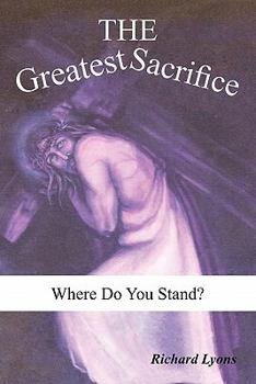 Paperback The Greatest Sacrifice: Where Do You Stand? Book