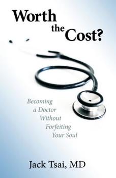 Paperback Worth the Cost?: Becoming a Doctor Without Forfeiting Your Soul Book