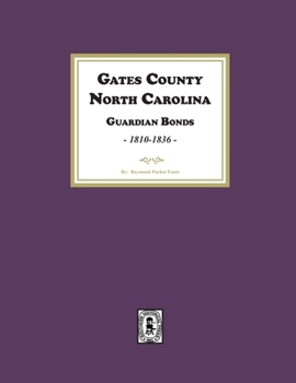 Paperback Gates County. North Carolina Guardian Bonds, 1810-1836 Book