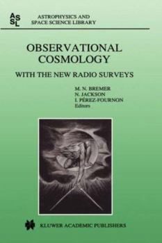 Hardcover Observational Cosmology: With the New Radio Surveys Proceedings of a Workshop Held in a Puerto de la Cruz, Tenerife, Canary Islands, Spain, 13-15 Janu Book