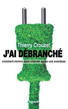Paperback J'ai débranché [French] Book