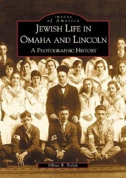 Jewish Life in Omaha and Lincoln: A Photographic History - Book  of the Images of America: Nebraska