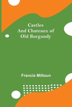 Paperback Castles And Chateaux Of Old Burgundy Book