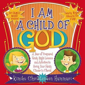 Paperback I Am a Child of God: A Year of Family Night Lessons to Immerse Your Children in the Scriptures [With CD (Audio)] Book