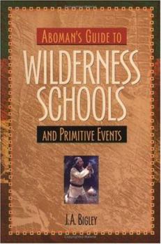 Paperback Aboman's Guide to Wilderness Schools and Primitive Events Book