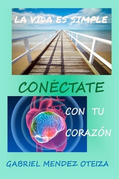 Paperback La vida es simple: conéctate con tu corazón [Spanish] Book